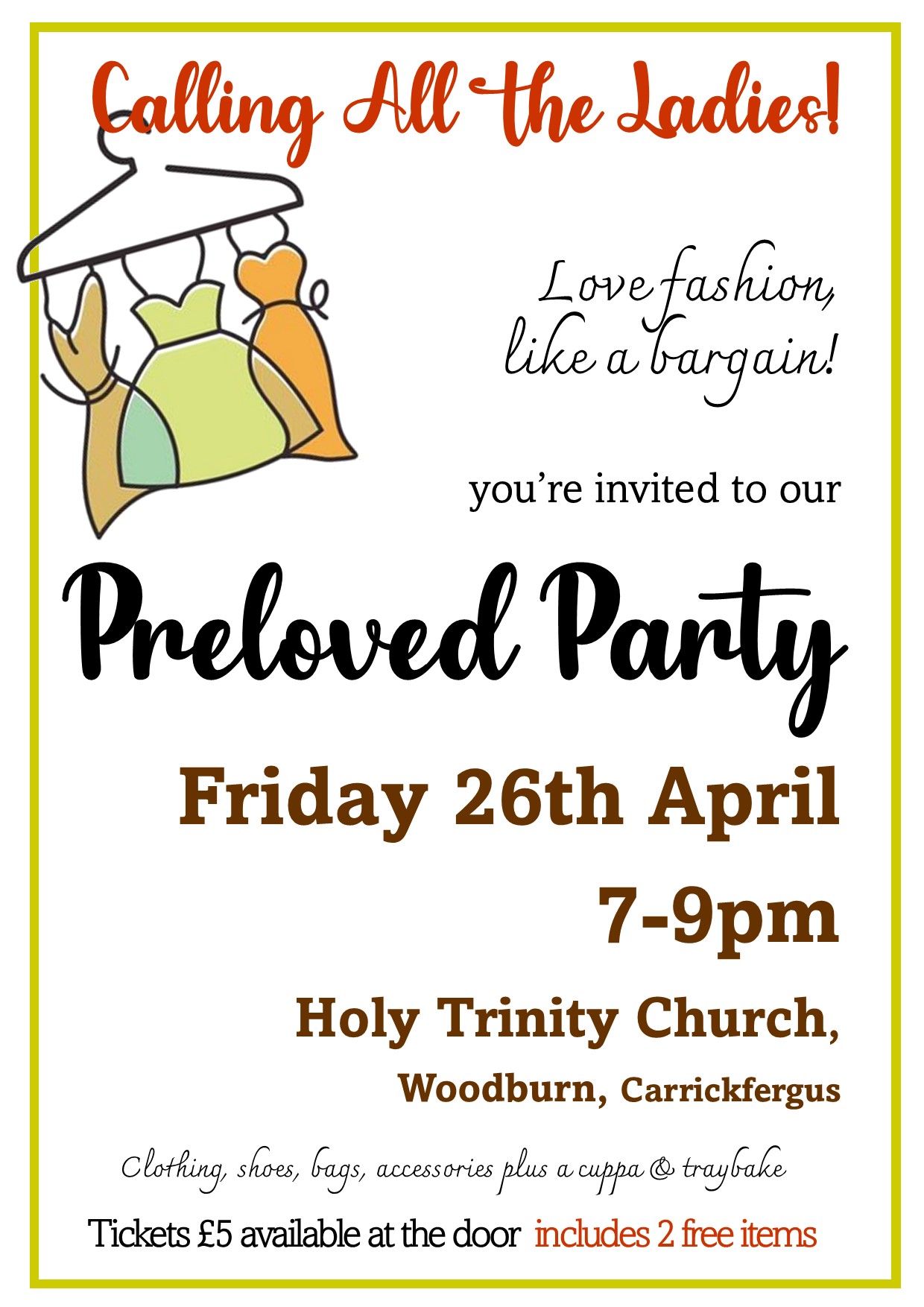 Love fashion? Like a bargain? You're invited to our Preloved party. Friday 26th April, 7-9pm, Holy Trinity Church, Woodburn Carrickfergus. Tickets £5 at the door includes 2 free items. The image includes a drawing of some women's clothes on a hanger.